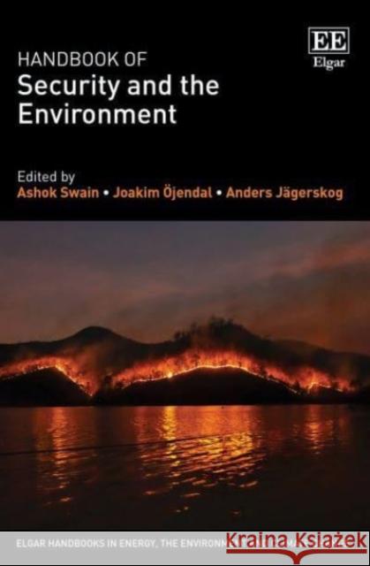 Handbook of Security and the Environment Ashok Swain Joakim OEjendal Anders Jagerskog 9781789900651 Edward Elgar Publishing Ltd