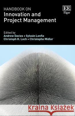 Handbook on Innovation and Project Management Andrew Davies, Lenfle, Sylvain, Christoph H. Loch 9781789901795