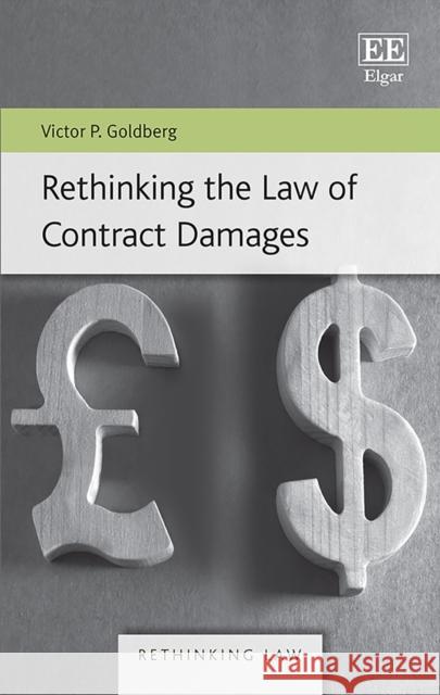 Rethinking the Law of Contract Damages Victor P. Goldberg   9781789902501 Edward Elgar Publishing Ltd