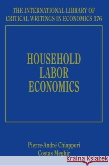 Household Labor Economics Pierre-Andre Chiappori Costas Meghir  9781789903539 Edward Elgar Publishing Ltd