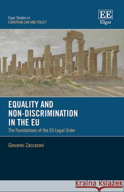 Equality and Non-Discrimination in the EU: The Foundations of the EU Legal Order Giovanni Zaccaroni   9781789904598