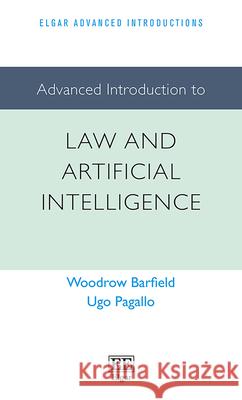 Advanced Introduction to Law and Artificial Intelligence Woodrow Barfield Ugo Pagallo  9781789905120 