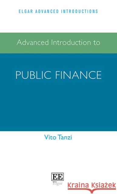 Advanced Introduction to Public Finance Vito Tanzi   9781789907018