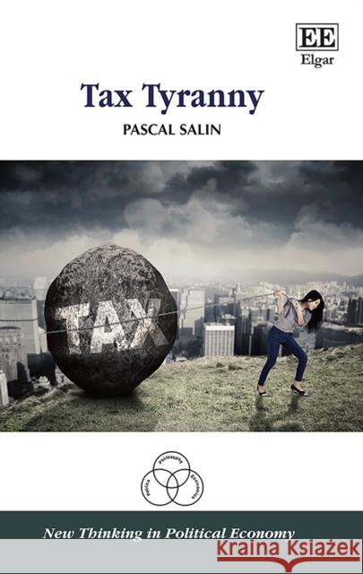 Tax Tyranny Pascal Salin   9781789907025 Edward Elgar Publishing Ltd