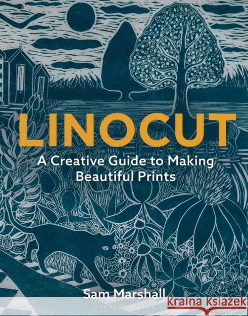 Linocut: A Creative Guide to Making Beautiful Prints Sam Marshall 9781789940701