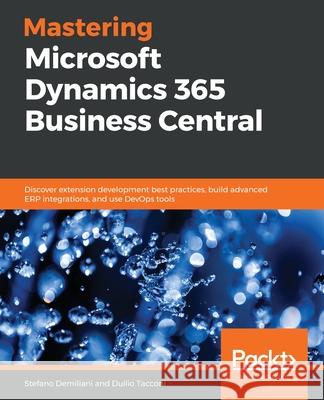 Mastering Microsoft Dynamics 365 Business Central Stefano Demiliani 9781789951257 Packt Publishing