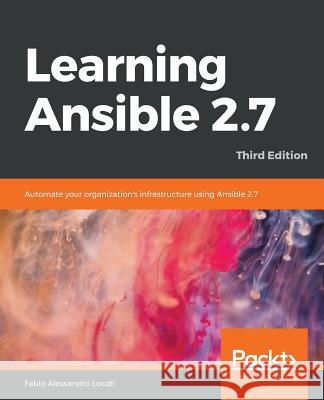 Learning Ansible 2.X* Fabio Alessandro Locati 9781789954333 Packt Publishing