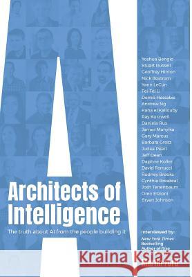 Architects of Intelligence: The truth about AI from the people building it Ford, Martin 9781789954531