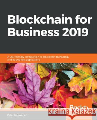 Blockchain for Business 2019 Peter Lipovyanov 9781789956023 Packt Publishing