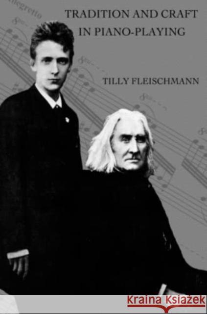 Tradition and Craft in Piano-Playing: By Tilly Fleischmann Fleischmann, Ruth 9781789970807 Peter Lang Ltd, International Academic Publis