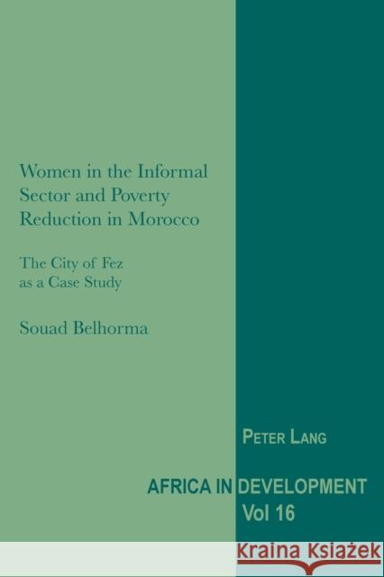 Women in the Informal Sector and Poverty Reduction in Morocco: The City of Fez as a Case Study Senghor, Jeggan C. 9781789971583 Hachette Livre
