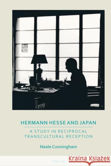 Hermann Hesse and Japan; A Study in Reciprocal Transcultural Reception Price, Dorothy 9781789973686