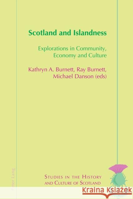 Scotland and Islandness; Explorations in Community, Economy and Culture Bold, Valentina 9781789973778