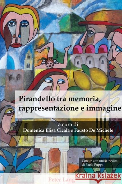 Pirandello Tra Memoria, Rappresentazione E Immagine Cicala, Domenica Elisa 9781789974348