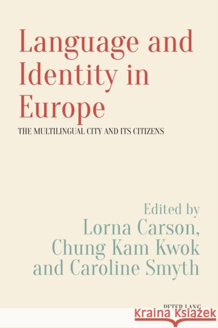 Language and Identity in Europe: The Multilingual City and Its Citizens Regan, Vera 9781789974492 Peter Lang UK