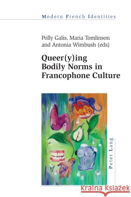 Queer(y)ing Bodily Norms in Francophone Culture  9781789975147 Peter Lang International Academic Publishers