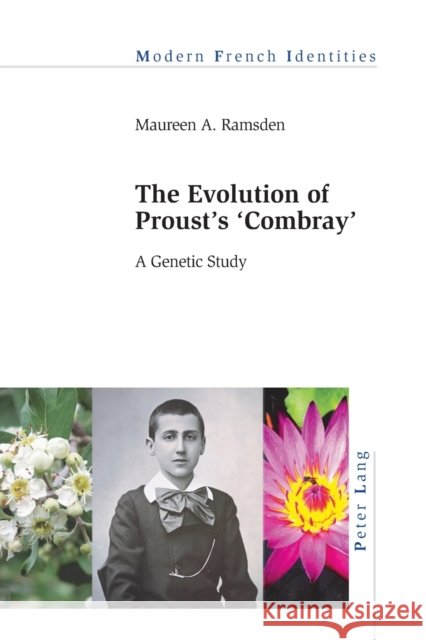 The Evolution of Proust's «Combray»: A Genetic Study Khalfa, Jean 9781789977851