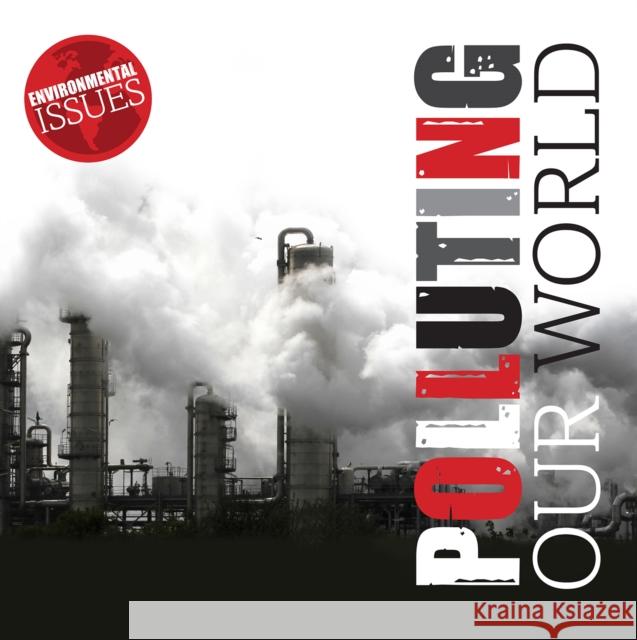 Polluting Our World Gemma McMullen, Ian McMullen 9781789981049