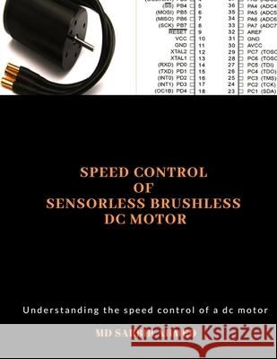 Speed Control of Sensorless Brushless DC Motor: brushless dc motor controller, ac gear motor, permanent magnet dc motor, large dc motors, brushless el Rahman, MD Arifur 9781790101184 Independently Published