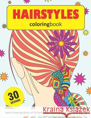 Hairstyles Coloring Book: 30 Coloring Pages of Hair Styles in Coloring Book for Adults (Vol 1) Sonia Rai 9781790101207