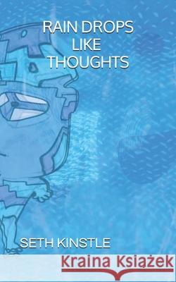 Rain Drops Like Thoughts Seth Kinstle 9781790101467