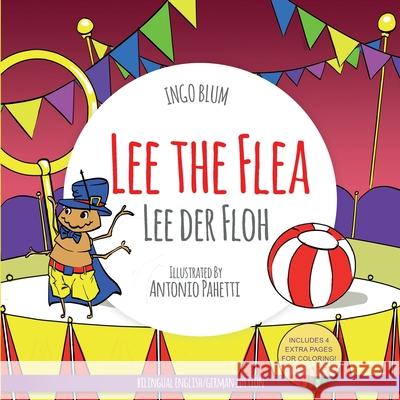 Lee The Flea - Lee der FLoh: Bilingual English German Children's Picture Book + Coloring Book Pahetti, Antonio 9781790104734