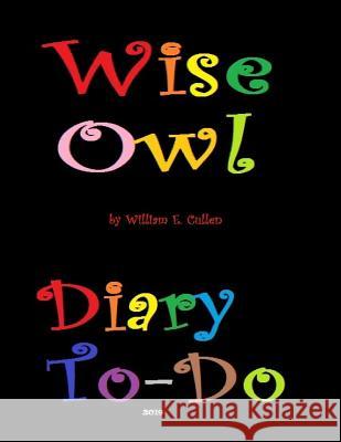 Wise Owl: Diary To-Do 2019 William E. Cullen 9781790109593