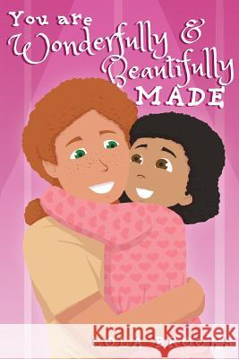 You Are Wonderfully & Beautifully Made Lola Brooks 9781790112548 Independently Published