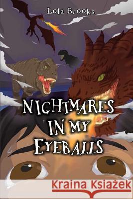 Nightmares In My Eyeballs Lola Brooks 9781790119172 Independently Published