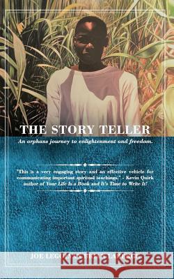 The Story Teller: An Orphans Journey to Enlightenment and Freedom. Brian LaBerge Joseph Legolvan 9781790119714