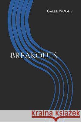 Breakouts Calee Woods 9781790122196