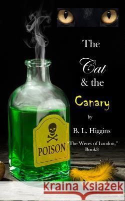 The Cat and the Canary B. L. Higgins 9781790125364 Independently Published