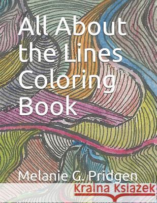 All About the Lines Coloring Book Pridgen, Melanie Gail 9781790127825