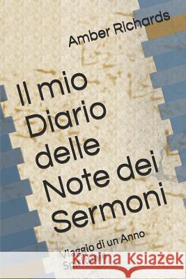 Il mio Diario delle Note dei Sermoni: Viaggio di un Anno Spirituale Amber Richards 9781790136889 Independently Published