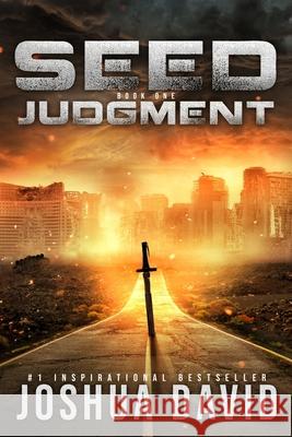 Seed: Judgment Joshua David 9781790137459 Independently Published