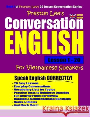 Preston Lee's Conversation English For Vietnamese Speakers Lesson 1 - 20 (British Version) Preston, Matthew 9781790145874