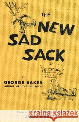 The New Sad Sack Julio Medina George Baker 9781790153114 Independently Published