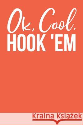 Ok Cool. Hook'em Elderberry's Designs 9781790157266 Independently Published