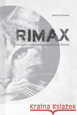 Rimax: Un gatto immortale nella storia di Rimini Maurizio Bonora 9781790161850