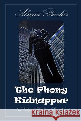 The Phony Kidnapper Abigail Beecher 9781790162772