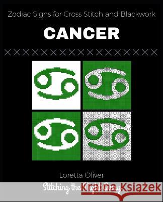 Cancer Zodiac Signs for Cross Stitch and Blackwork Loretta Oliver 9781790166602 Independently Published