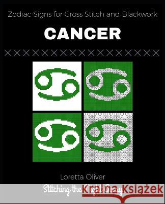 Cancer Zodiac Signs for Cross Stitch and Blackwork Loretta Oliver 9781790166602