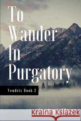 To Wander in Purgatory Stephanie Flores 9781790174348