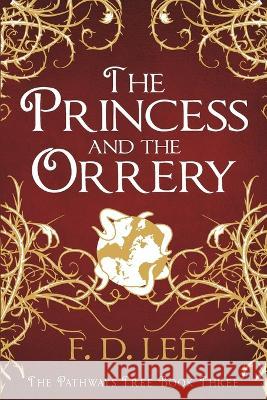 The Princess And The Orrery F D Lee 9781790176076 Independently Published