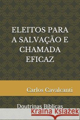 Eleitos Para a Salva Carlos R. Cavalcanti 9781790181377 Independently Published