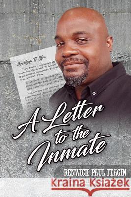 A Letter to the Inmate Andreia B. McQueen-Feagin Renwick Paul Feagin Renwick Paul Feagin 9781790183036 Independently Published