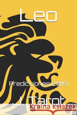 Leo: Predicciones 2019 J. Tarot 9781790192496 Independently Published