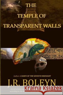 The Temple of Transparent Walls Ellen Born J. R. Boleyn 9781790200054 Independently Published