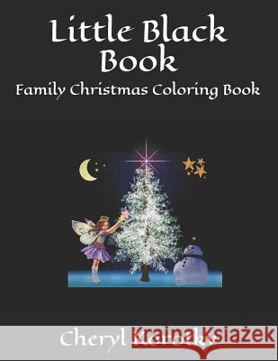 Little Black Book: Family Christmas Coloring Book Cheryl Korotky 9781790200085 Independently Published