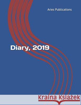 Diary, 2019 Aries Publications 9781790209064 Independently Published